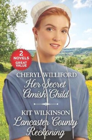 Cover of Her Secret Amish Child and Lancaster County Reckoning