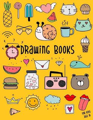Book cover for Drawing Books For Kids Age 10