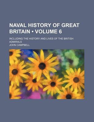 Book cover for Naval History of Great Britain (Volume 6); Including the History and Lives of the British Admirals