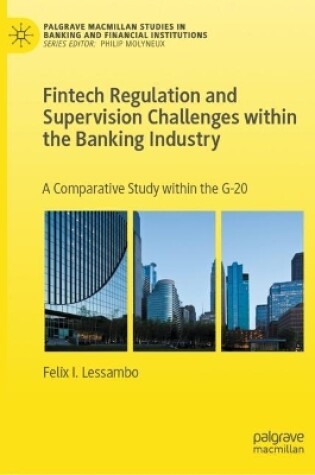 Cover of Fintech Regulation and Supervision Challenges within the Banking Industry