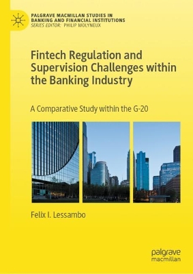 Book cover for Fintech Regulation and Supervision Challenges within the Banking Industry