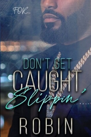 Cover of Don't Get Caught Slippin