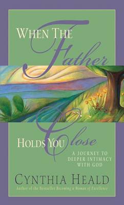 Book cover for When the Father Holds You Close