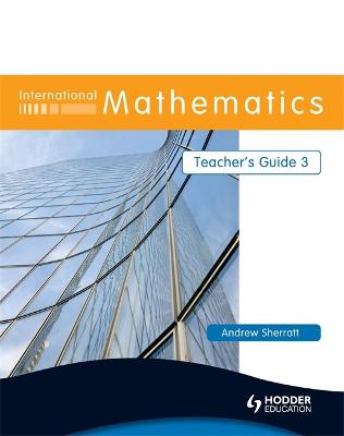 Book cover for International Mathematics Teacher's Guide 3