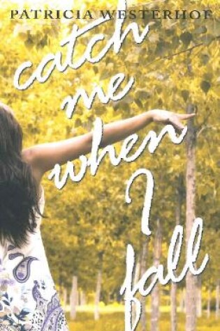 Cover of Catch Me When I Fall