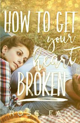 Book cover for How to Get Your Heart Broken