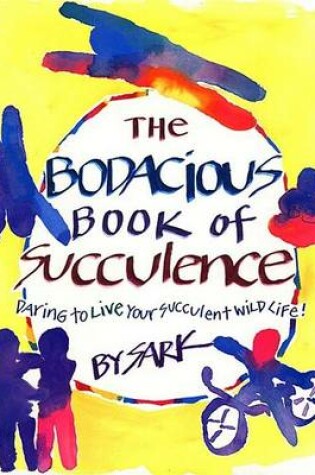 Cover of The Bodacious Book of Succulence