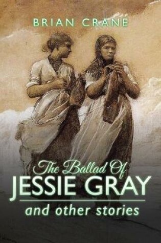 Cover of The Ballad Of Jessie Gray