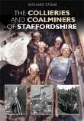 Book cover for The Collieries and Coalminers of Staffordshire