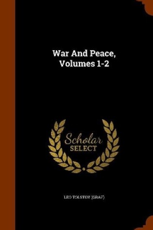 Cover of War And Peace, Volumes 1-2