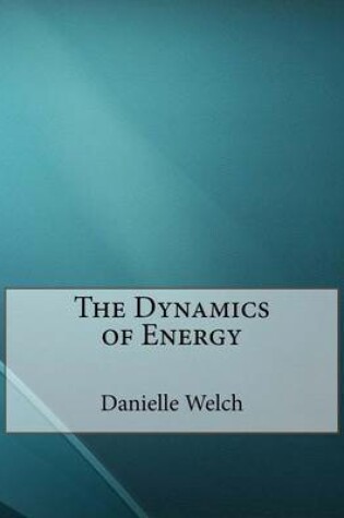 Cover of The Dynamics of Energy