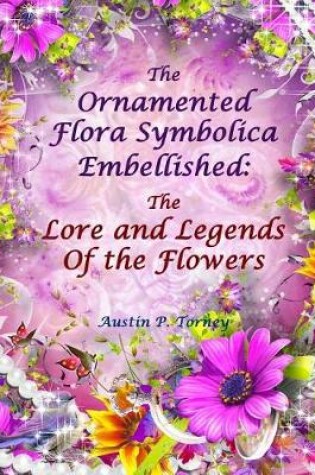 Cover of The Ornamented Flora Symbolica Embellished