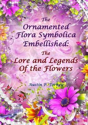 Book cover for The Ornamented Flora Symbolica Embellished