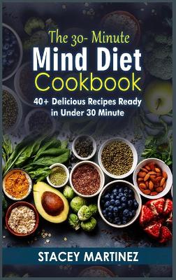 Book cover for The 30-Minute Mind Diet Cookbook