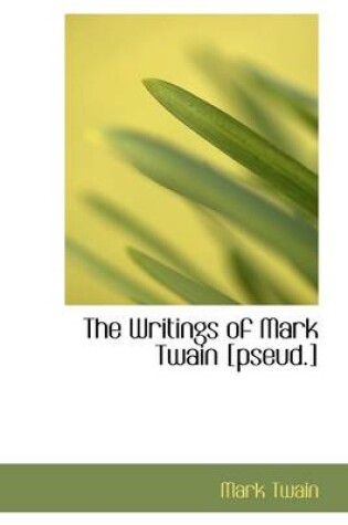 Cover of The Writings of Mark Twain [Pseud.]