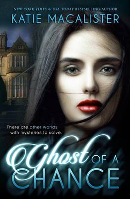 Ghost of a Chance by Katie MacAlister