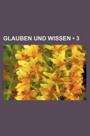 Cover of Glauben Und Wissen (3)