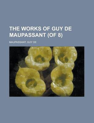 Book cover for The Works of Guy de Maupassant (of 8) Volume 3