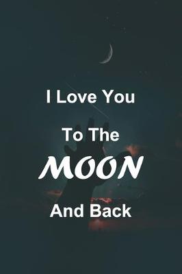 Book cover for I Love you to The Moon and Back