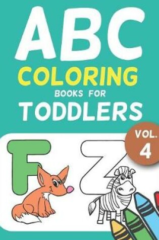 Cover of ABC Coloring Books for Toddlers Vol.4