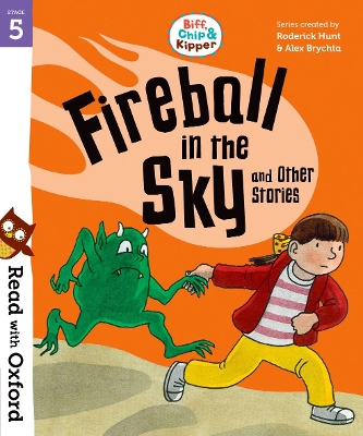 Book cover for Read with Oxford: Stage 5: Biff, Chip and Kipper: Fireball in the Sky and Other Stories