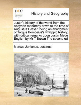 Book cover for Justin's History of the World from the Assyrian Monarchy Down to the Time of Augustus Caesar