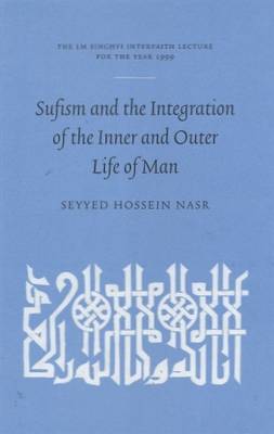 Cover of Sufism and the Integration of the Inner and Outer Life of Man