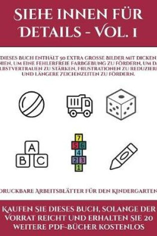 Cover of Druckbare Arbeitsblätter für den Kindergarten (Siehe innen für Details - Vol. 1)