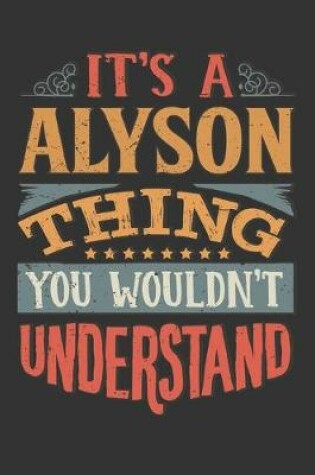 Cover of Its A Alyson Thing You Wouldnt Understand