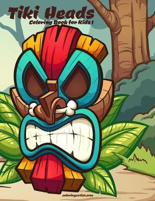 Book cover for Tiki Heads Coloring Book for Kids 1