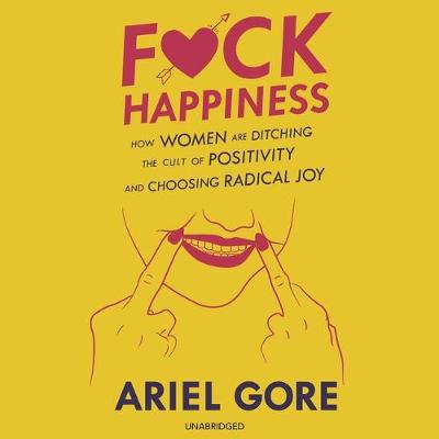 Book cover for F*ck Happiness