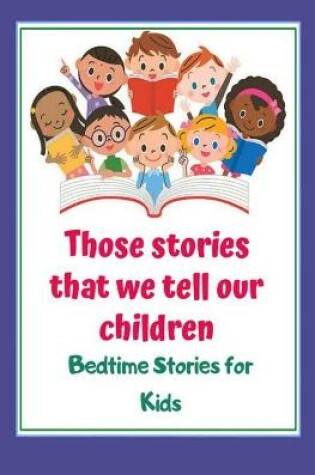 Cover of Those stories that we tell our children