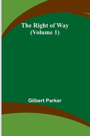 Cover of The Right of Way (Volume 1)