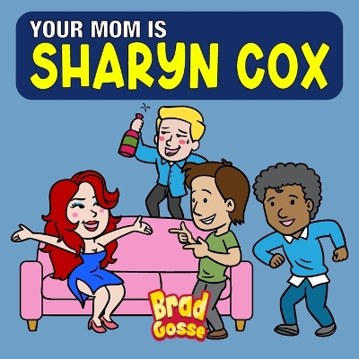 Book cover for Your Mom is Sharyn Cox