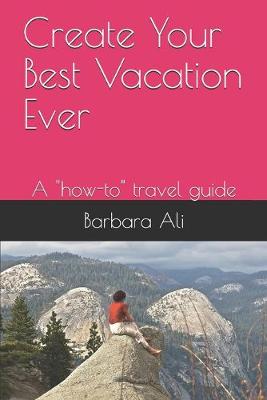Book cover for Create Your Best Vacation Ever