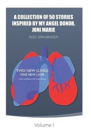 Cover of A Collection of 50 Stories Inspired by My Angel Donor, Joni Marie