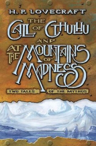 Cover of The Call of Cthulhu and at the Mountains of Madness: Two Tales of the Mythos