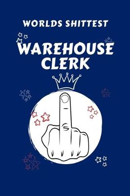 Book cover for Worlds Shittest Warehouse Clerk