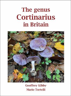 Book cover for The genus Cortinarius in Britain