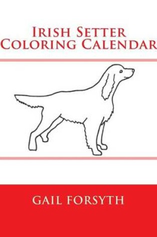 Cover of Irish Setter Coloring Calendar