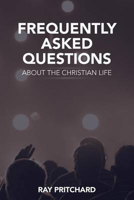 Book cover for Frequently Asked Questions About the Christian Life