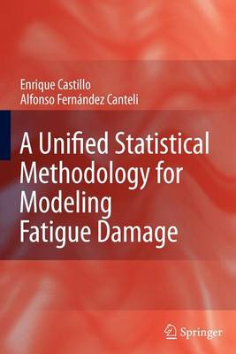 Book cover for A Unified Statistical Methodology for Modeling Fatigue Damage