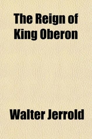 Cover of The Reign of King Oberon