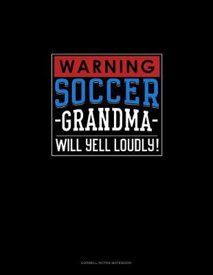 Cover of Warning! Soccer Grandma Will Yell Loudly!