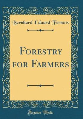 Book cover for Forestry for Farmers (Classic Reprint)