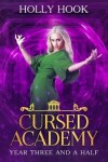 Book cover for Cursed Academy (Year Three and a Half)