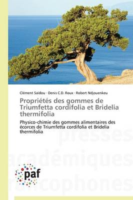 Book cover for Proprietes Des Gommes de Triumfetta Cordifolia Et Bridelia Thermifolia