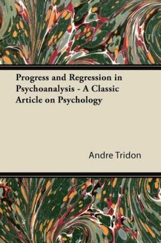Cover of Progress and Regression in Psychoanalysis - A Classic Article on Psychology