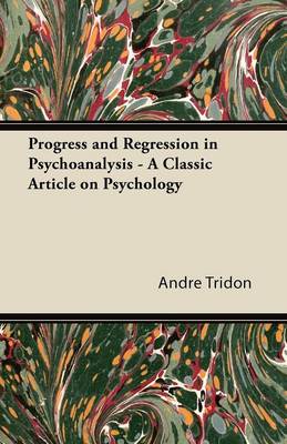 Book cover for Progress and Regression in Psychoanalysis - A Classic Article on Psychology