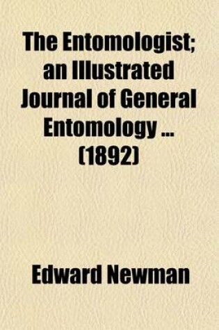 Cover of The Entomologist (Volume 25); An Journal of General Entomology